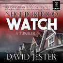 Neighborhood Watch: A Thriller Audiobook