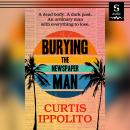 Burying the Newspaper Man Audiobook