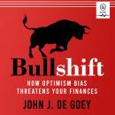 Bullshift: How Optimism Bias Threatens Your Finances Audiobook