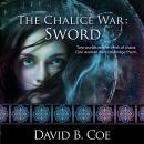 The Chalice War: Sword Audiobook