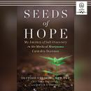 Seeds of Hope: My Journey of Self-Discovery in the Medical Cannabis Business Audiobook