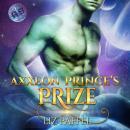 Axxeon Prince's Prize: A Sci-Fi Romance Novel Audiobook