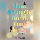 I Am Trying to Break Your Heart Audiobook
