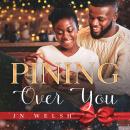 Pining Over You Audiobook