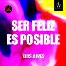 [Spanish] - Ser feliz es posible Audiobook