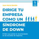 [Spanish] - Dirige tu empresa como un síndrome de Down Audiobook