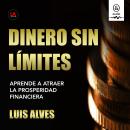 [Spanish] - Dinero sin límites Audiobook
