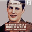 The Hidden Legacy of World War II Audiobook