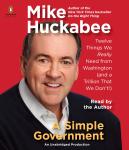 A Simple Government: Twelve Things We Really Need From Washington (and a Trillion That We Don't!) Audiobook