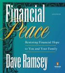 Financial Peace: Restoring Financial Hope to You and Your Family, Dave Ramsey