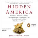 Hidden America: From Coal Miners to Cowboys, an Extraordinary Exploration of the Unseen People Who M Audiobook