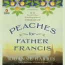 Peaches for Father Francis: A Novel Audiobook