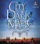 City of Dark Magic: A Novel Audiobook