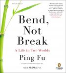 Bend, Not Break: A Life in Two Worlds Audiobook