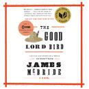 Good Lord Bird: A Novel, James McBride