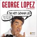 I'm Not Gonna Lie: And Other Lies You Tell When You Turn 50 Audiobook