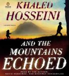 And the Mountains Echoed: a novel by the bestselling author of The Kite Runner and A Thousand Splendid Sun s