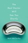 The Real Doctor Will See You Shortly: A Physician's First Year Audiobook