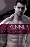 On My Knees: A Stark Novel, J. Kenner