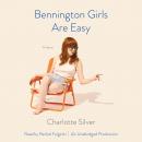 Bennington Girls Are Easy: A Novel, Charlotte Silver