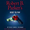 Robert B. Parker's Debt to Pay Audiobook