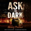 Ask the Dark Audiobook