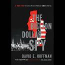 Billion Dollar Spy: A True Story of Cold War Espionage and Betrayal, David E. Hoffman