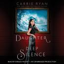 Daughter of Deep Silence, Carrie Ryan
