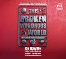 This Broken Wondrous World Audiobook