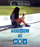 Pieces of Why, K.L. Going