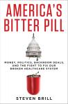 America's Bitter Pill: Money, Politics, Backroom Deals, and the Fight to Fix Our Broken Healthcare S Audiobook