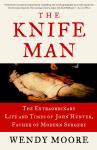 The Knife Man: Blood, Body Snatching, and the Birth of Modern Surgery Audiobook