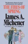 Fires of Spring: A Novel, James A. Michener