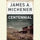 Centennial: A Novel, James A. Michener