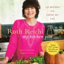 My Kitchen Year: 136 Recipes That Saved My Life Audiobook