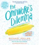 Omnivore's Dilemma: Young Readers Edition, Michael Pollan