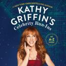 Cover of Kathy Griffin's Celebrity Run-Ins: My A-Z Index