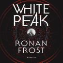 White Peak: A Thriller Audiobook