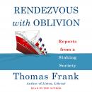 Rendezvous with Oblivion: Reports from a Sinking Society Audiobook