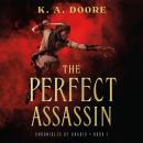 The Perfect Assassin: Book 1 in the Chronicles of Ghadid Audiobook