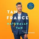 Naturally Tan: A Memoir, Tan France