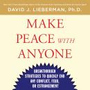 Make Peace With Anyone: Breakthrough Strategies to Quickly End Any Conflict, Feud, or Estrangement Audiobook