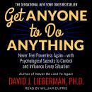 Cover of Get Anyone to Do Anything: Never Feel Powerless Again--With Psychological Secrets to Control and Influence Every Situation