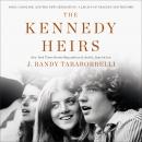 The Kennedy Heirs: John, Caroline, and the New Generation - A Legacy of Triumph and Tragedy Audiobook