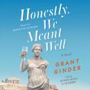 Honestly, We Meant Well: A Novel Audiobook