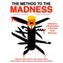 Method to the Madness: Untold Stories of Donald Trump's 16-Year Quest for the White House, Aaron Short, Allen Salkin