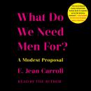 What Do We Need Men For?: A Modest Proposal