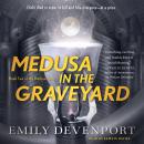 Medusa in the Graveyard: Book Two of the Medusa Cycle