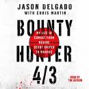 Bounty Hunter 4/3: From the Bronx to Marine Scout Sniper Audiobook