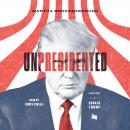 Unpresidented: A Biography of Donald Trump Audiobook